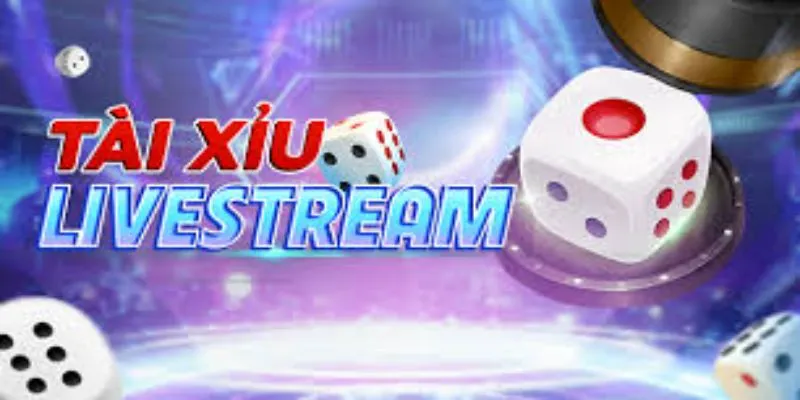 Tài xỉu Livestream