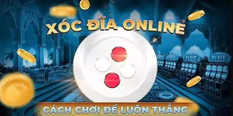 Xóc dĩa - loại hình được ưa chuộng bậc nhất