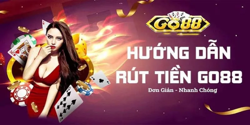 Cách rút tiền Go88 cực dễ qua ví điện tử